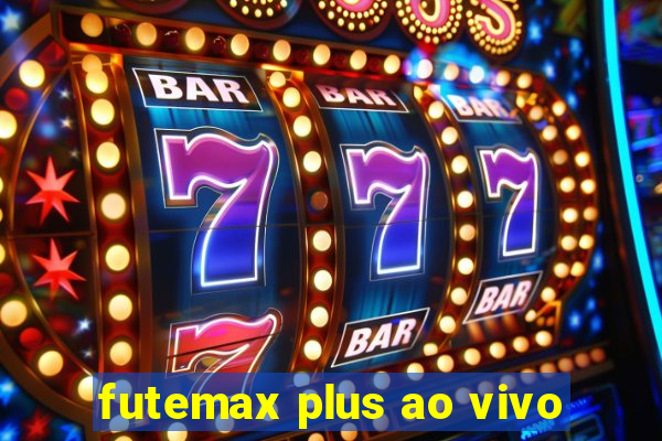 futemax plus ao vivo